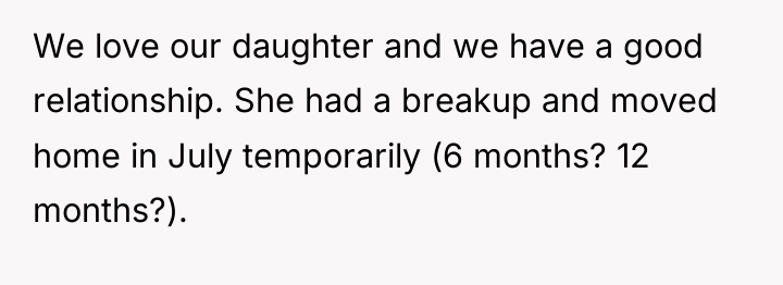 We love our daughter and we have a good relationship....