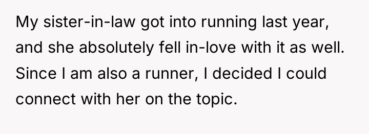 My sister-in-law got into running last year, and she absolutely...