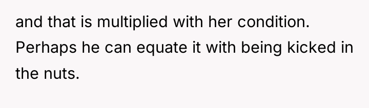 and that is multiplied with her condition. Perhaps he can...