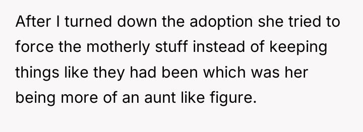 After I turned down the adoption she tried to force...