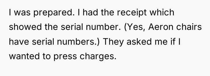 I was prepared. I had the receipt which showed the...