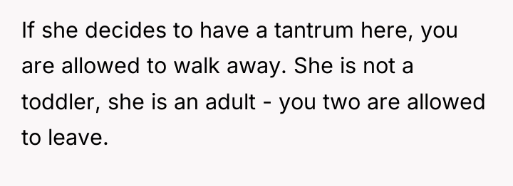 If she decides to have a tantrum here, you are...