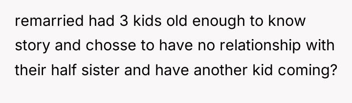 remarried had 3 kids old enough to know story and...