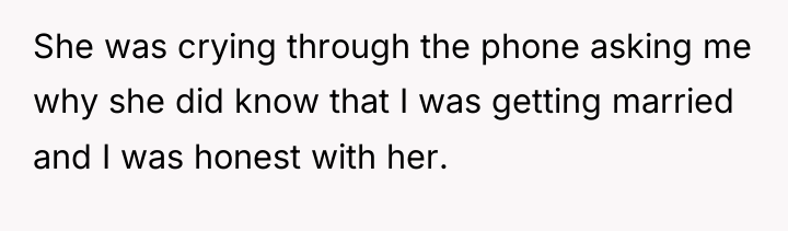 She was crying through the phone asking me why she...