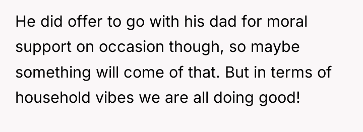 He did offer to go with his dad for moral...