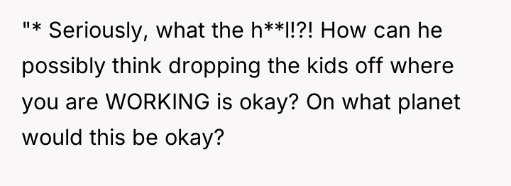 "* Seriously, what the h**l!?! How can he possibly think...
