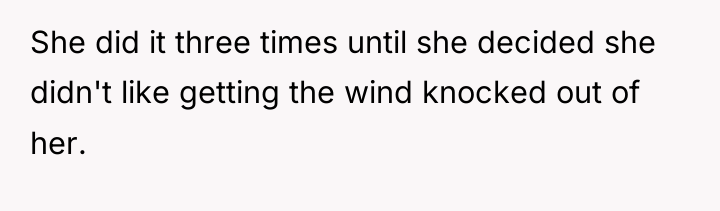 She did it three times until she decided she didn't...