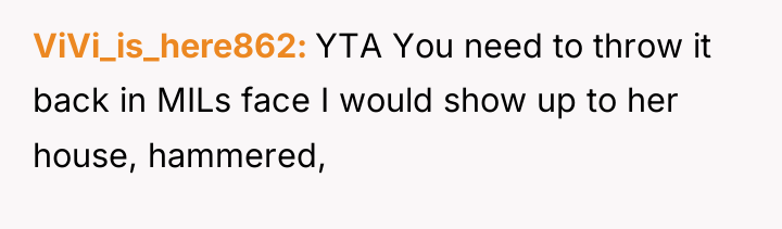 ViVi_is_here862 YTA You need to throw it back in MILs...