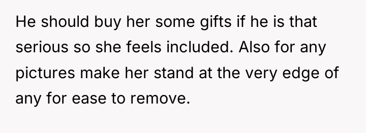 He should buy her some gifts if he is that...
