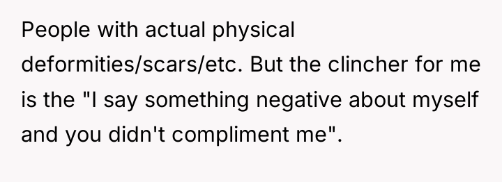 People with actual physical deformities/scars/etc. But the clincher for me...