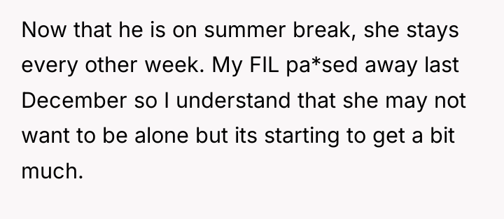 Now that he is on summer break, she stays every...