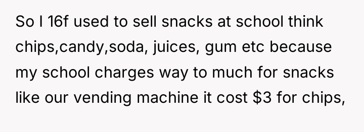 So I 16f used to sell snacks at school think...
