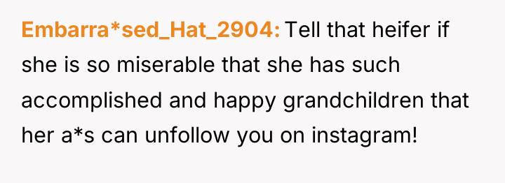 Embarra*sed_Hat_2904 Tell that heifer if she is so miserable that...