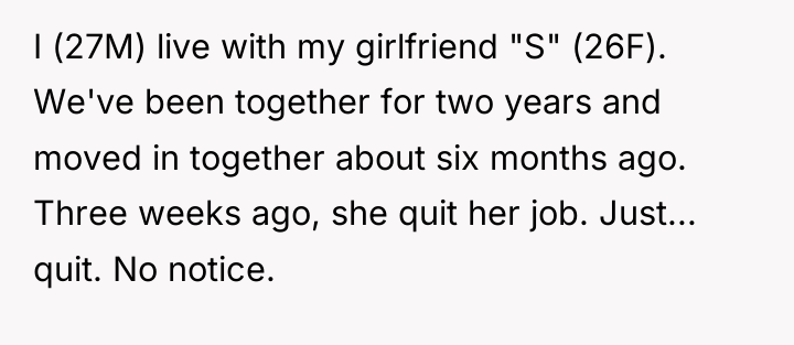 I (27M) live with my girlfriend "S" (26F). We've been...