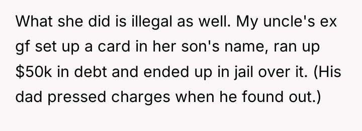 What she did is illegal as well. My uncle's ex...
