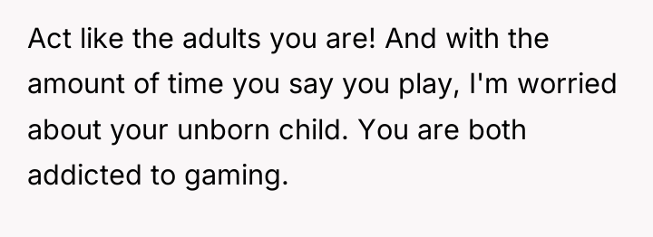 Act like the adults you are! And with the amount...