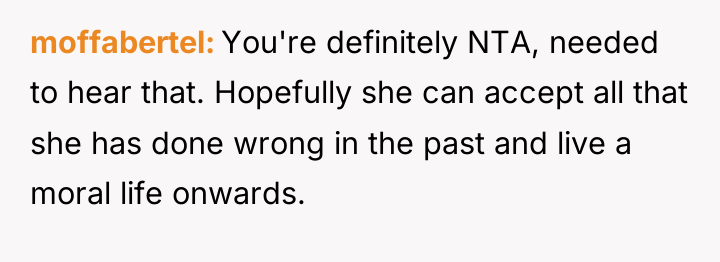 moffabertel You're definitely NTA, needed to hear that. Hopefully she...