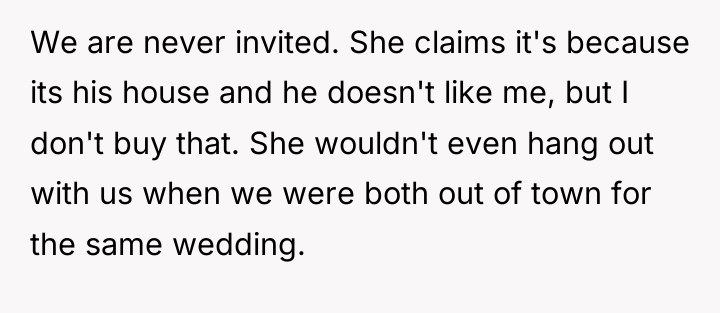 We are never invited. She claims it's because its his...