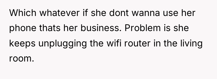 Which whatever if she dont wanna use her phone thats...