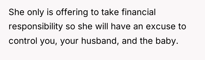 She only is offering to take financial responsibility so she...