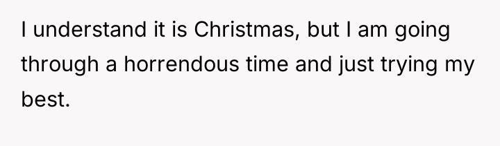I understand it is Christmas, but I am going through...