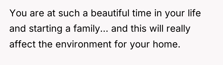 You are at such a beautiful time in your life...