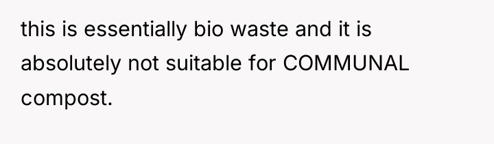 this is essentially bio waste and it is absolutely not...