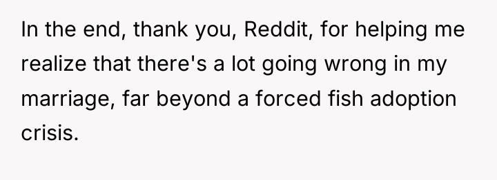In the end, thank you, Reddit, for helping me realize...