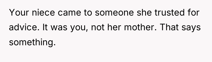 Your niece came to someone she trusted for advice. It...