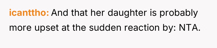 icanttho And that her daughter is probably more upset at...