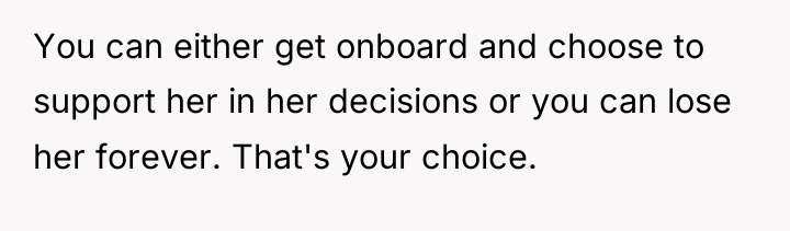 You can either get onboard and choose to support her...