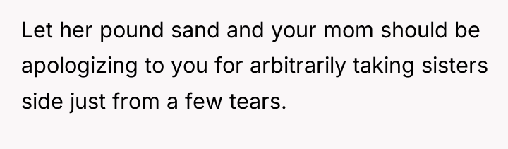 Let her pound sand and your mom should be apologizing...