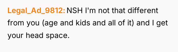 Legal_Ad_9812 NSH I'm not that different from you (age and...