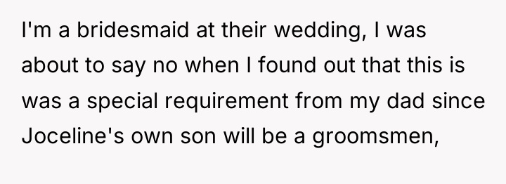 I'm a bridesmaid at their wedding, I was about to...