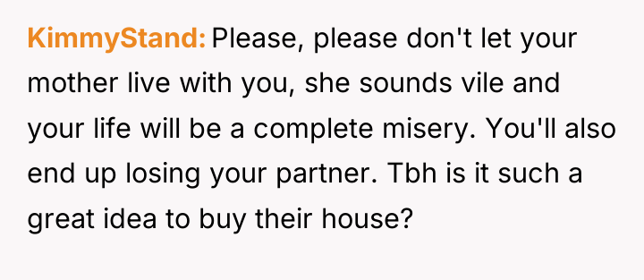 KimmyStand Please, please don't let your mother live with you,...