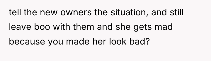 tell the new owners the situation, and still leave boo...