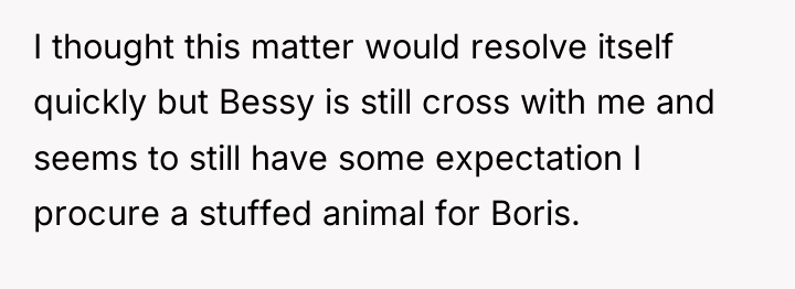 I thought this matter would resolve itself quickly but Bessy...