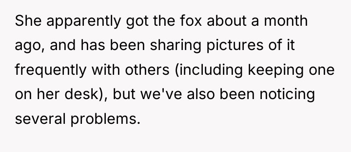 She apparently got the fox about a month ago, and...