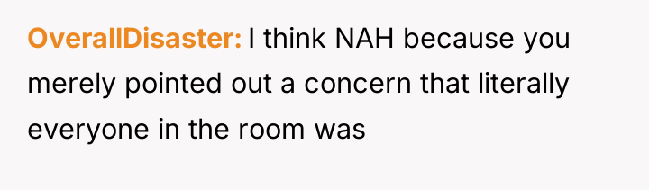 OverallDisaster I think NAH because you merely pointed out a...