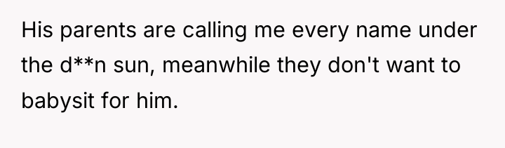 His parents are calling me every name under the d**n...