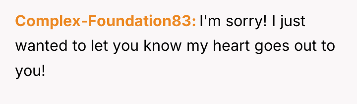 Complex-Foundation83 I'm sorry! I just wanted to let you know...
