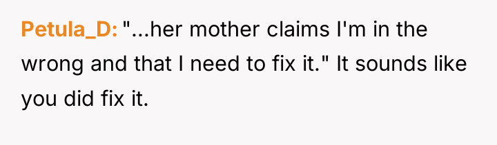 Petula_D "...her mother claims I'm in the wrong and that...