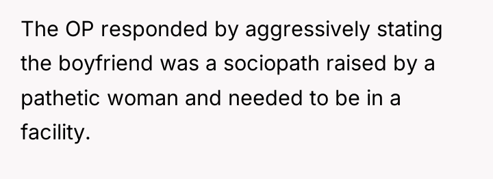 The OP responded by aggressively stating the boyfriend was a...