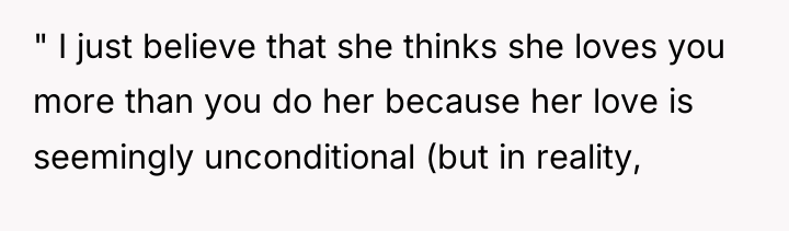 " I just believe that she thinks she loves you...