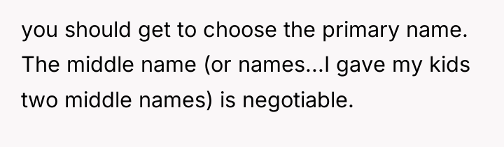 you should get to choose the primary name. The middle...