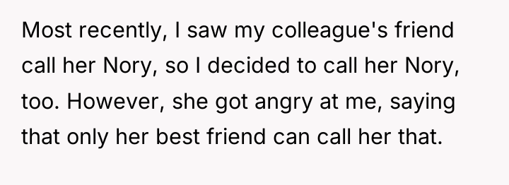 Most recently, I saw my colleague's friend call her Nory,...