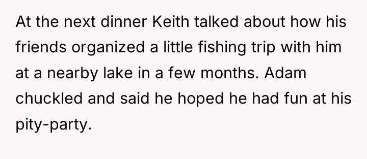 At the next dinner Keith talked about how his friends...