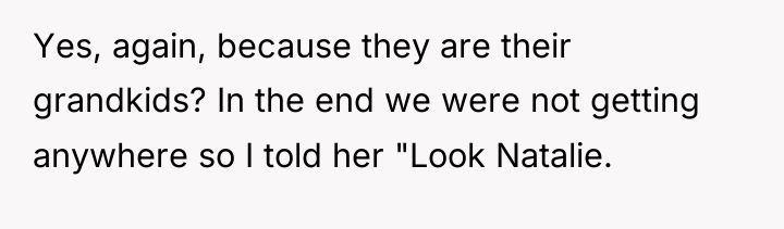Yes, again, because they are their grandkids? In the end...