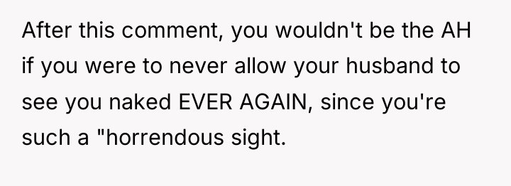After this comment, you wouldn't be the AH if you...