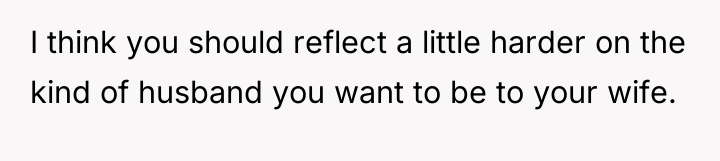 I think you should reflect a little harder on the...
